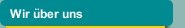 Wir &uuml;ber uns